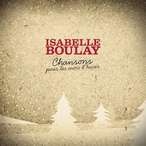 Boulay Isabelle - Chansons Pour Les Mois D'hiver i gruppen Annet /  hos Bengans Skivbutik AB (3944637)
