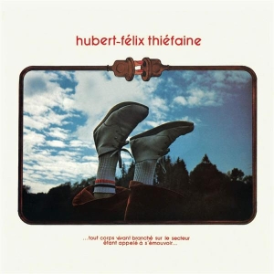 Thiéfaine Hubert-Félix - ...Tout Corps Vivant Branché Sur Le Secteur Étant Appelé À S'émouvoir... i gruppen CD / Pop-Rock hos Bengans Skivbutik AB (3944648)