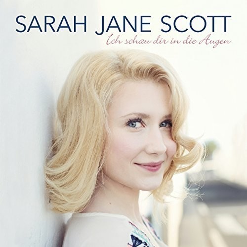 Scott Sarah Jane - Ich schau dir in die Augen i gruppen CD / Pop hos Bengans Skivbutik AB (3945346)