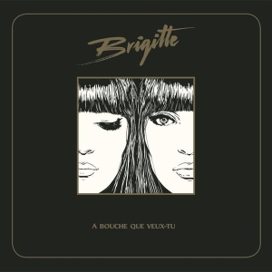 Brigitte - A Bouche Que Veux-Tu i gruppen CD hos Bengans Skivbutik AB (3945351)