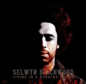 Birchwood Selwyn - Living In A Burning House i gruppen CD hos Bengans Skivbutik AB (3945613)