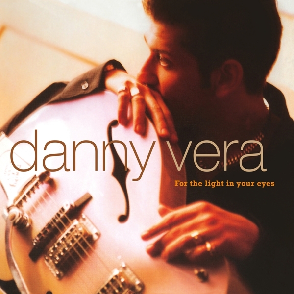 Danny Vera - For The Light In Your Eyes i gruppen VINYL / Rock hos Bengans Skivbutik AB (3947294)