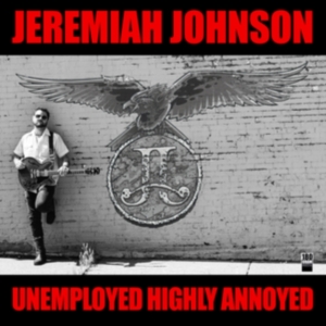 Johnson Jeremiah - Unemployed Highly Annoyed i gruppen VINYL / Blues,Country,Svensk FolkeMusikkk hos Bengans Skivbutik AB (3948719)