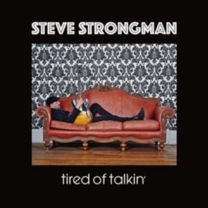 Strongman Steve - Tired Of Talkin i gruppen CD / Jazz hos Bengans Skivbutik AB (3950357)