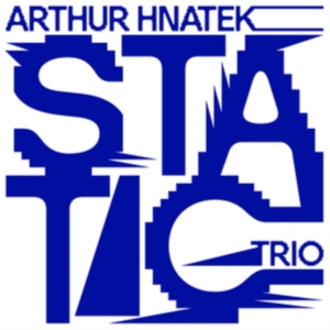 Hnatek Arthur (Trio) - Static i gruppen CD hos Bengans Skivbutik AB (3950376)