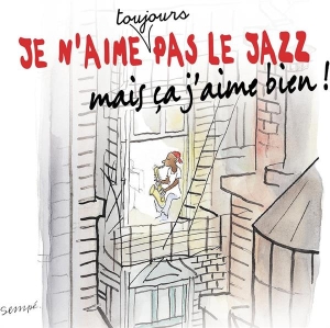 Various - Je N'aime Toujours Pas Le Jazz Mais Ça J'aime Bien i gruppen CD hos Bengans Skivbutik AB (3950895)