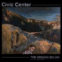 Civic Center - The Ground Below i gruppen VINYL / Metal,Pop-Rock hos Bengans Skivbutik AB (3951150)