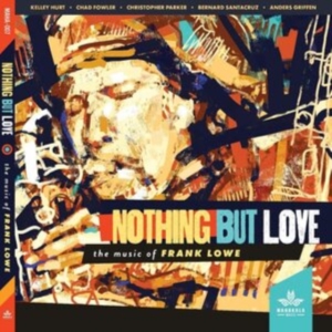 Kelley Hurt Chad Fowler Christoph - Nothing But Love, The Music Of Fran i gruppen CD / Jazz hos Bengans Skivbutik AB (3951174)