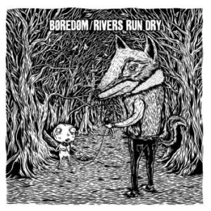 Boredom/Rivers Run Dry - Split Lp i gruppen VINYL hos Bengans Skivbutik AB (3951204)