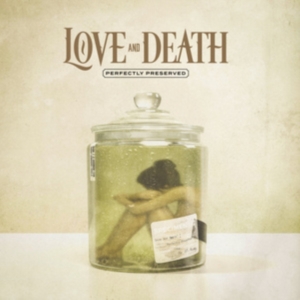 Love And Death - Perfectly Preserved i gruppen CD / Metal/ Heavy metal hos Bengans Skivbutik AB (3951217)