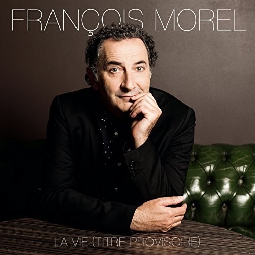 Morel François - La Vie -Deluxe- i gruppen CD / Pop hos Bengans Skivbutik AB (3951400)