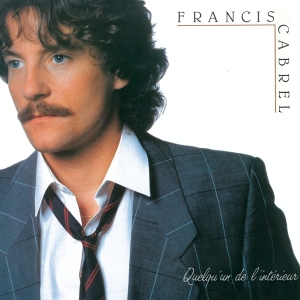 Cabrel Francis - Quelqu'un De L'intérieur i gruppen Annet /  hos Bengans Skivbutik AB (3951405)