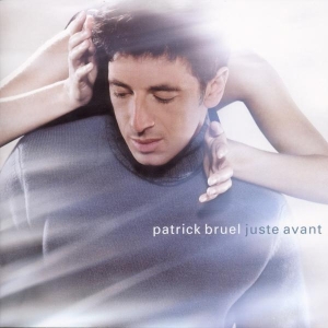 Bruel Patrick - Juste Avant i gruppen CD hos Bengans Skivbutik AB (3951666)