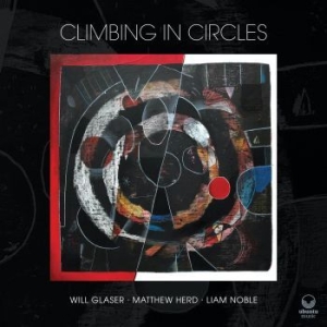Glaser Will - Climbing In Circles i gruppen CD / Jazz/Blues hos Bengans Skivbutik AB (3957236)