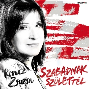 Koncz Zsuzsa - Szabadnak Születtél i gruppen CD hos Bengans Skivbutik AB (3957468)