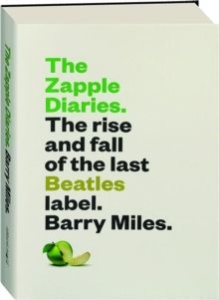 Barry Miles - The Zapple Diaries. The Rise And Fall Of The Last Beatles Label i gruppen Labels /  hos Bengans Skivbutik AB (3960259)