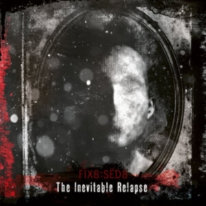 Fix8:Sed8 - Inevitable Relapse The i gruppen CD hos Bengans Skivbutik AB (3961447)