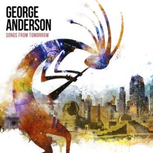 Anderson George - Songs From Tomorrow i gruppen CD hos Bengans Skivbutik AB (3964251)