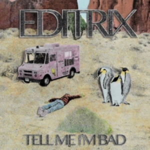 Editrix - Tell Me I'm Bad i gruppen VINYL / Pop-Rock hos Bengans Skivbutik AB (3964497)
