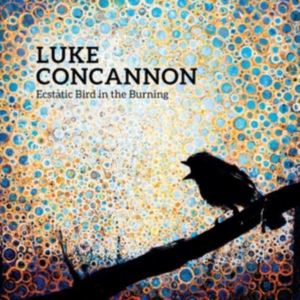 Concannon Luke - Ecstatic Bird In The Burning (Ltd. i gruppen Annet /  hos Bengans Skivbutik AB (3964503)