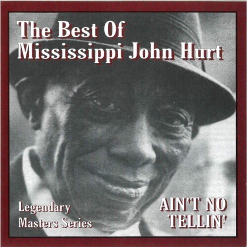 Mississippi John Hurt - Ain't No Tellin' i gruppen CD / Jazz/Blues hos Bengans Skivbutik AB (3964574)