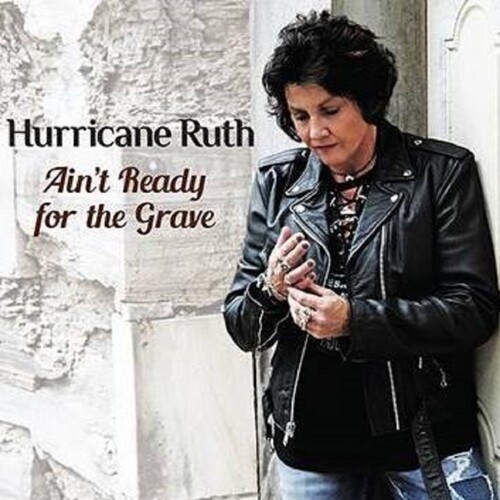 Ruth Hurricane - Ain't Ready For The Grave i gruppen CD / Jazz/Blues hos Bengans Skivbutik AB (3964580)