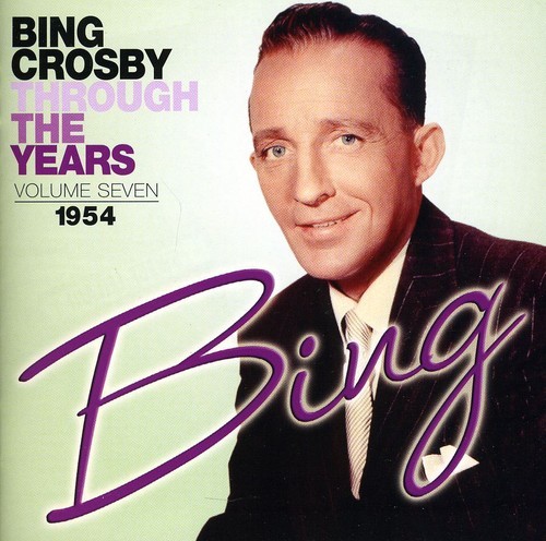 Bing Crosby - Through The Years Volume 7: 1954 i gruppen CD / Pop hos Bengans Skivbutik AB (3964614)