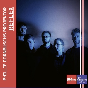 Phillip Dornbuschs Projektor - Reflex - Jazz Thing Next Generation Vol. 86 i gruppen CD hos Bengans Skivbutik AB (3970189)