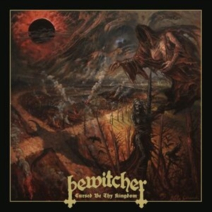 Bewitcher - Cursed Be Thy Kingdom i gruppen CD / Metal hos Bengans Skivbutik AB (3972001)