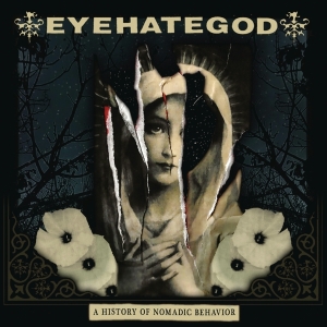 Eyehategod - A History Of Nomadic Behavior i gruppen CD hos Bengans Skivbutik AB (3974019)