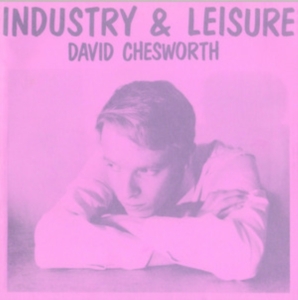 Chesworth David - Industry & Leisure i gruppen VINYL / Pop-Rock hos Bengans Skivbutik AB (3975084)