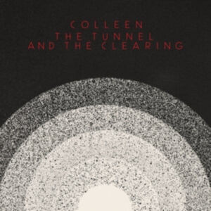 Colleen - Tunnel And The Clearing i gruppen VINYL / Pop-Rock hos Bengans Skivbutik AB (3975102)