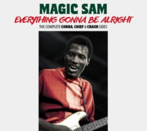 Magic Sam - Everything Gonna Be Alright - The Complete Cobra, Chief & Crash Sides i gruppen CD / Blues,Jazz hos Bengans Skivbutik AB (3975256)
