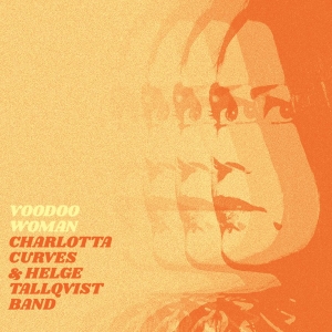 Charlotta Curves & Helge Tallqvist - Voodoo Woman i gruppen CD / Blues,Finsk Musikkk,Jazz hos Bengans Skivbutik AB (3976733)