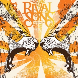 Rival Sons - Before The Fire i gruppen CD / Pop-Rock hos Bengans Skivbutik AB (3977637)