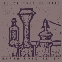 Black Twig Pickers - North Fork Flyer i gruppen CD hos Bengans Skivbutik AB (3978915)