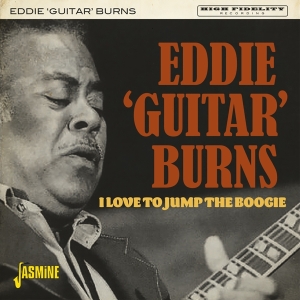 Eddie 'Guitar' Burns - I Love To Jump The Boogie i gruppen CD hos Bengans Skivbutik AB (3979674)