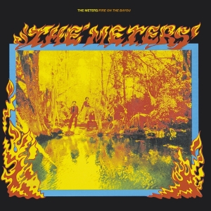 The Meters - Fire On The Bayou i gruppen CD hos Bengans Skivbutik AB (3980122)