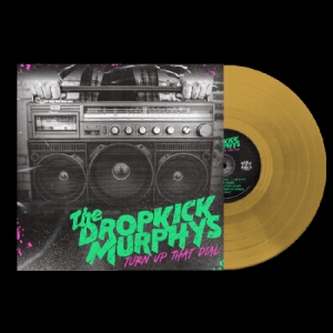 Dropkick Murphys - Turn Up That Dial (Gold Vinyl) i gruppen VINYL hos Bengans Skivbutik AB (3980755)