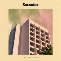Saccades - Flowing Fades i gruppen VI TIPSER / Fredagsutgivelser / 2025-03-28 hos Bengans Skivbutik AB (3982064)