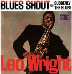 Leo Wright - Blues Shout + Suddenly The Blues i gruppen CD hos Bengans Skivbutik AB (3983239)