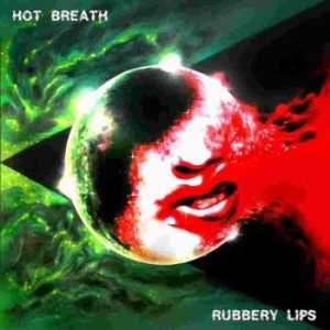 Hot Breath - Rubbery Lips Lp Limited Green i gruppen VINYL / Metal,Pop-Rock hos Bengans Skivbutik AB (3983374)