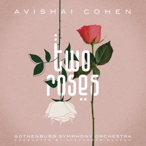 Avishai Cohen Gothenburg Symphony - Two Roses i gruppen CD / Jazz hos Bengans Skivbutik AB (3983454)