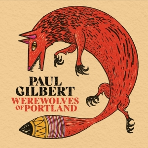 Paul Gilbert - Werewolves Of Portland i gruppen CD hos Bengans Skivbutik AB (3984730)