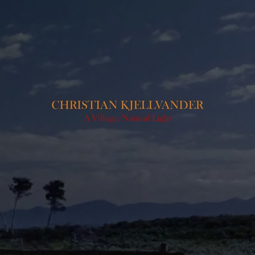 Christian Kjellvander - A Village: Natural Light i gruppen VINYL / Rock hos Bengans Skivbutik AB (3984867)