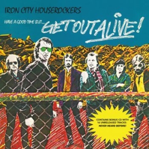 Iron City Houserockers - Have A Good Time But... Get Out Ali i gruppen CD hos Bengans Skivbutik AB (3987016)