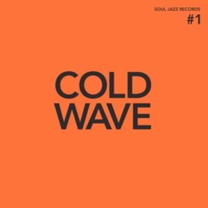 Soul Jazz Records Presents - Cold Wave #1 i gruppen VINYL / Pop-Rock hos Bengans Skivbutik AB (3989277)