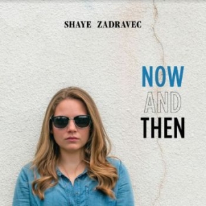Zadravec Shaye - Now And Then i gruppen CD / Worldmusic/ FolkeMusikkk hos Bengans Skivbutik AB (3989329)