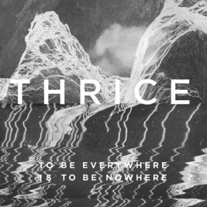 Thrice - To Be Everywhere Is To Be Nowhere - US Version i gruppen Korr_grupp /  hos Bengans Skivbutik AB (3990192)