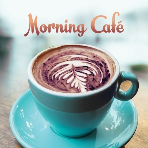 Various - Morning Cafe i gruppen CD / Elektroniskt,Pop-Rock,World Music hos Bengans Skivbutik AB (3990314)